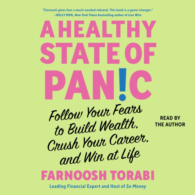 A Healthy State of Panic : Follow Your Fears to Build Wealth, Crush Your Career, and Win at Life, eAudiobook MP3 eaudioBook