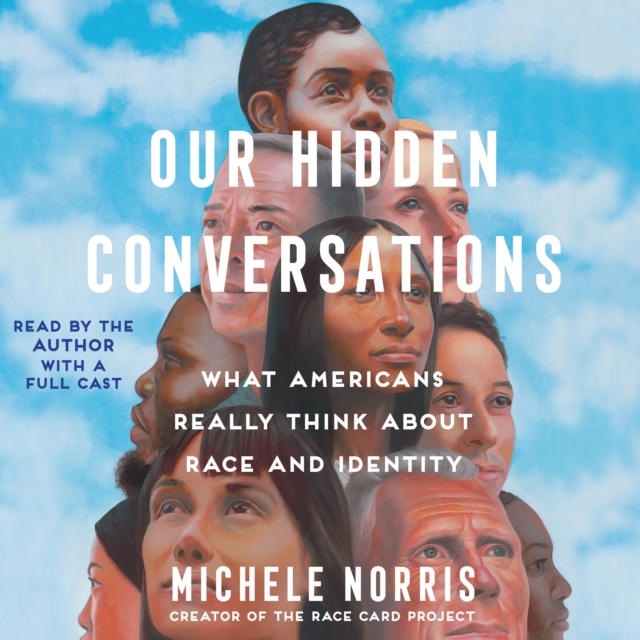Our Hidden Conversations : What Americans Really Think About Race and Identity, eAudiobook MP3 eaudioBook