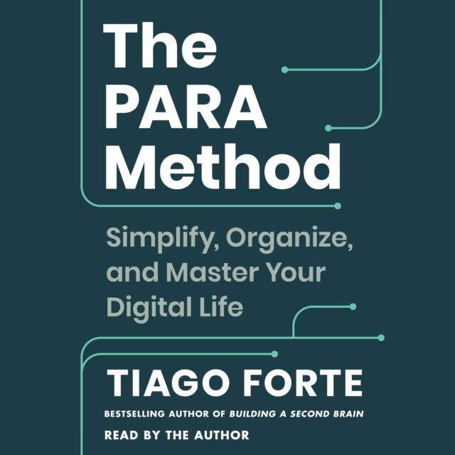 The PARA Method : Simplify, Organize, and Master Your Digital Life, eAudiobook MP3 eaudioBook