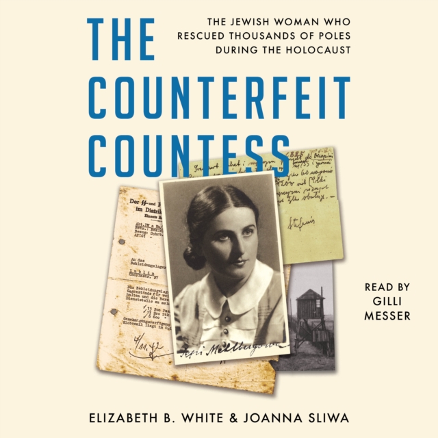 The Counterfeit Countess : The Jewish Woman Who Rescued Thousands of Poles during the Holocaust, eAudiobook MP3 eaudioBook