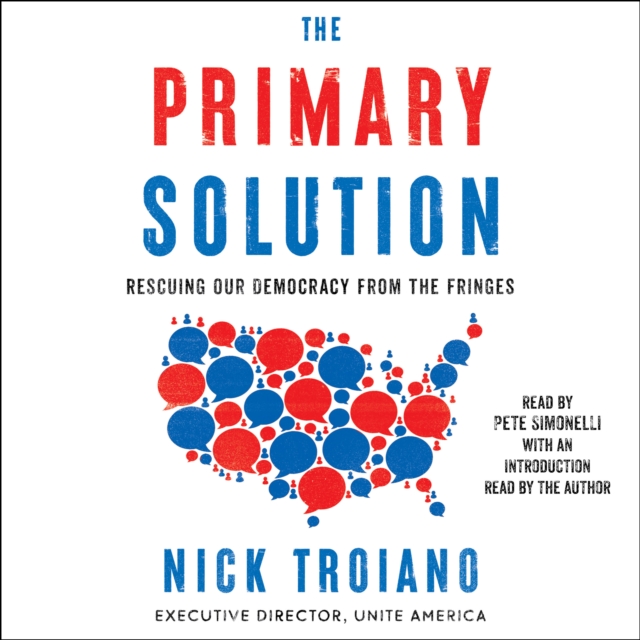 The Primary Solution : Rescuing Our Democracy from the Fringes, eAudiobook MP3 eaudioBook