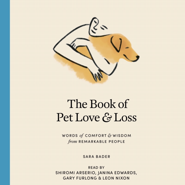 The Book of Pet Love and Loss : Words of Comfort and Wisdom from Remarkable People, eAudiobook MP3 eaudioBook