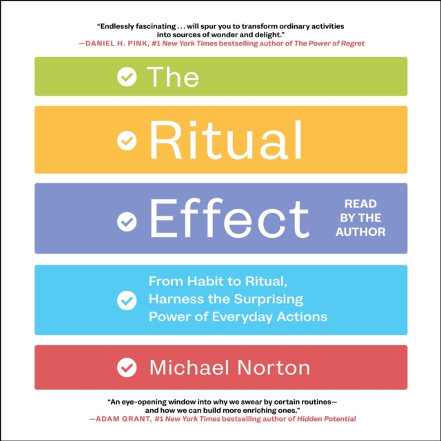 The Ritual Effect : From Habit to Ritual, Harness the Surprising Power of Everyday Actions, eAudiobook MP3 eaudioBook