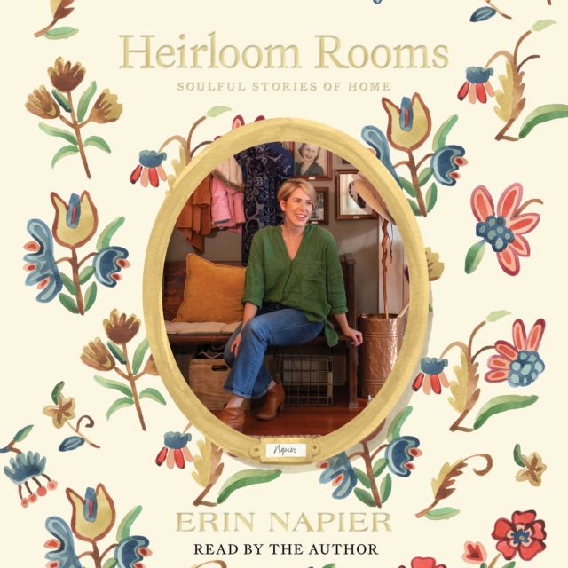 Heirloom Rooms : Soulful Stories of Home, eAudiobook MP3 eaudioBook