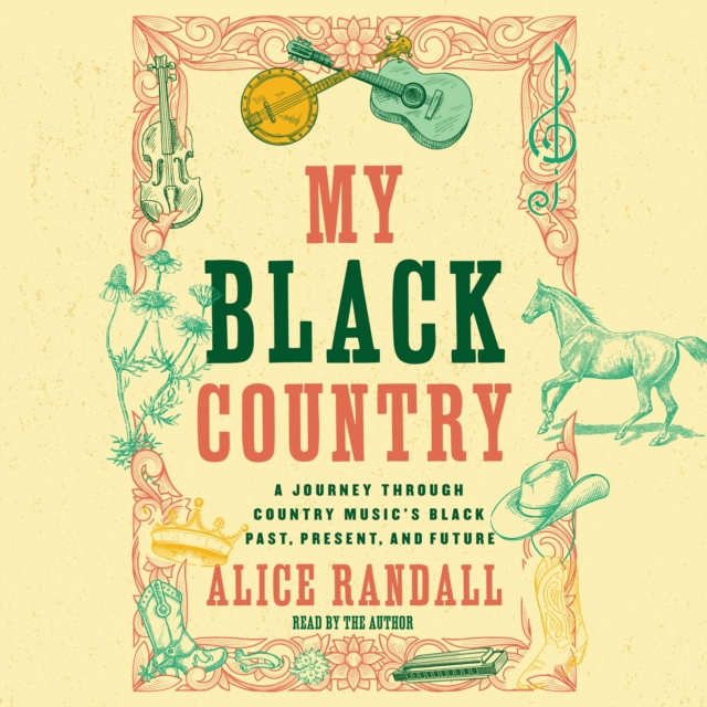 My Black Country : A Journey Through Country Music's Black Past, Present, and Future, eAudiobook MP3 eaudioBook
