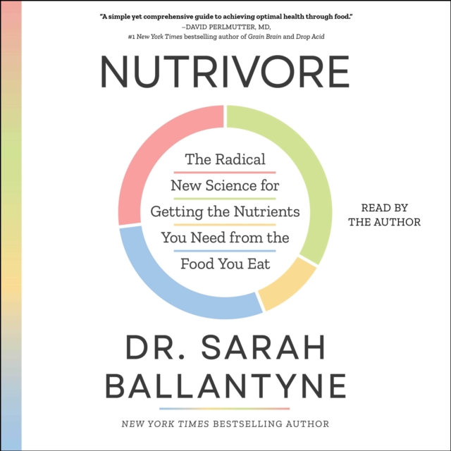 Nutrivore : The Radical New Science for Getting the Nutrients You Need from the Food You Eat, eAudiobook MP3 eaudioBook