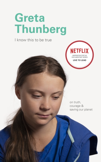 I Know This to Be True: Greta Thunberg, Hardback Book