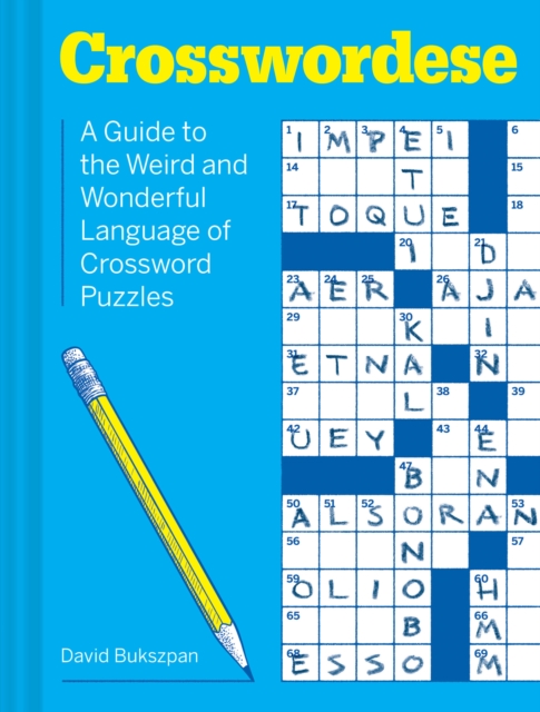 Crosswordese : A Guide to the Weird and Wonderful Language of Crossword Puzzles, Hardback Book