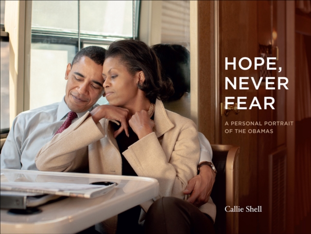 Hope, Never Fear : A Personal Portrait of the Obamas, EPUB eBook