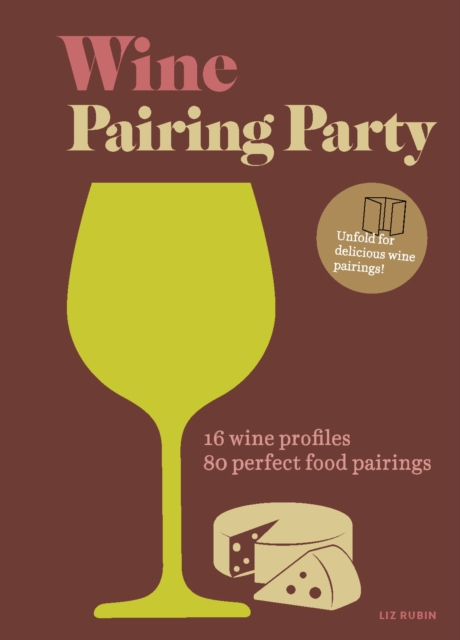 Wine Pairing Party : 16 wine profiles. 80 perfect food pairings., EPUB eBook
