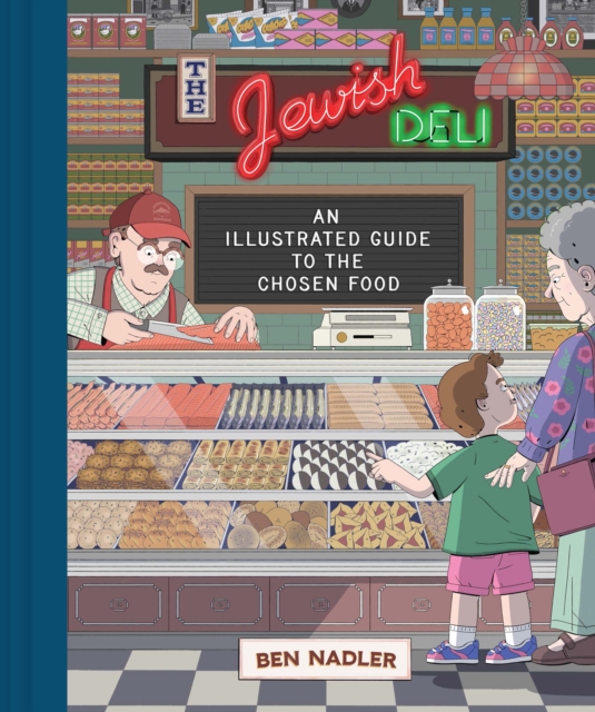 The Jewish Deli : An Illustrated Guide to the Chosen Food, Paperback / softback Book