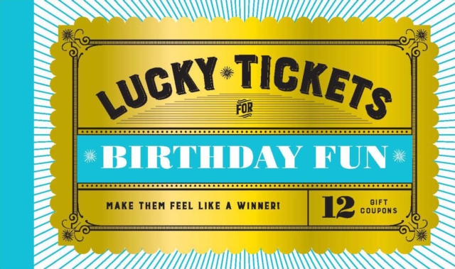 Lucky Tickets for Birthday Fun : 12 Gift Coupons, Other printed item Book