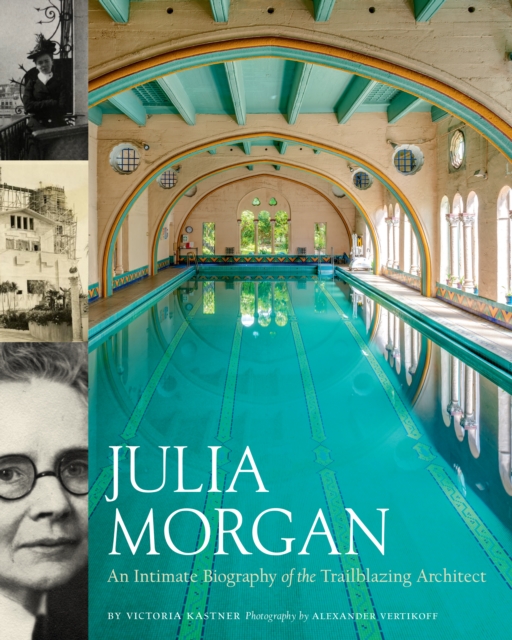 Julia Morgan: An Intimate Portrait of the Trailblazing Architect, EPUB eBook