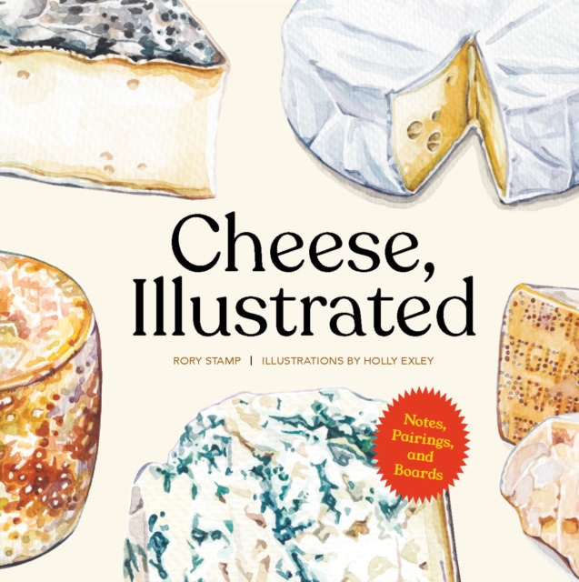 Cheese, Illustrated : Notes, Pairings, and Boards, EPUB eBook
