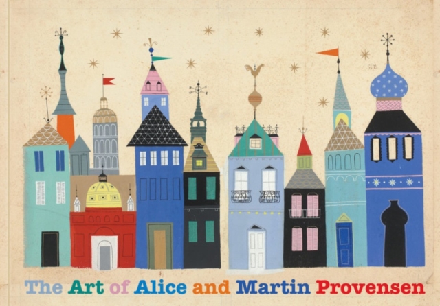 The Art of Alice and Martin Provensen, Hardback Book