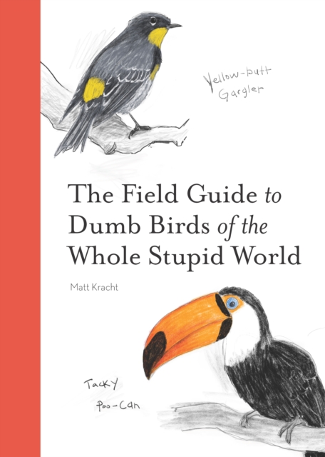 The Field Guide to Dumb Birds of the Whole Stupid World, EPUB eBook