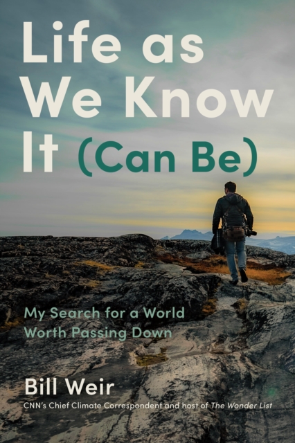 Life As We Know It (Can Be) : My Search for a World Worth Passing Down, Hardback Book