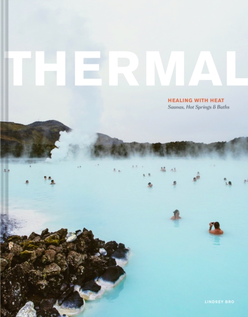 Thermal : Saunas, Hot Springs & Baths, Hardback Book