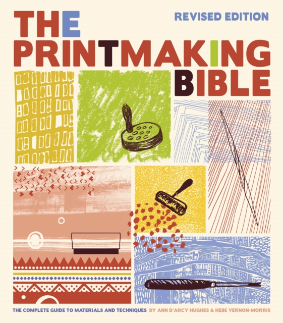 Printmaking Bible, Revised Edition : The Complete Guide to Materials and Techniques, EPUB eBook