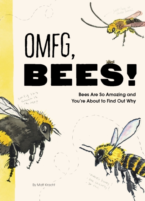 OMFG, BEES! : Bees Are So Amazing and You're About to Find Out Why, EPUB eBook