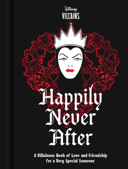 Disney Villains Happily Never After : A Villainous Book of Affection for a Very Special Someone, Hardback Book