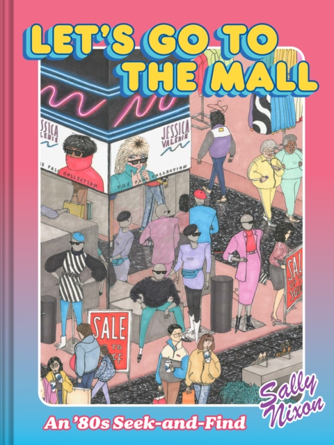 Let's Go to the Mall : A Seek-and-Find Trip Back to the '80s, EPUB eBook