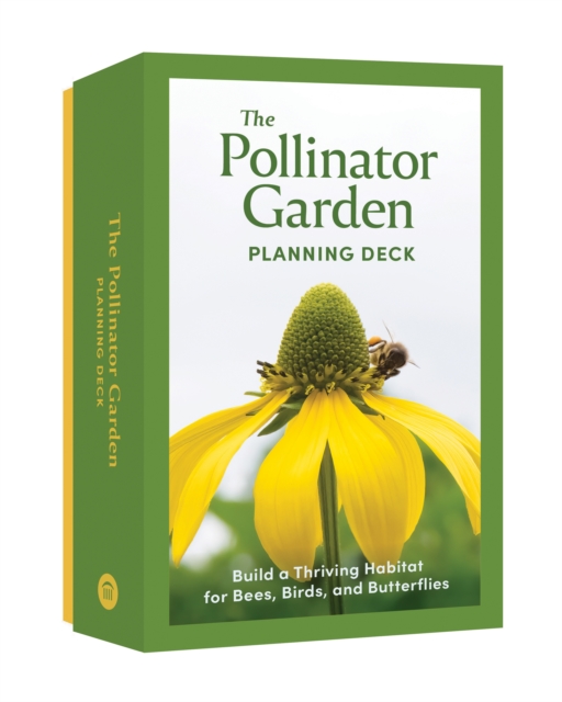 Pollinator Garden Planning Deck : Build a Thriving Habitat for Bees, Birds, and Butterflies (A 109-Card Box Set), Cards Book