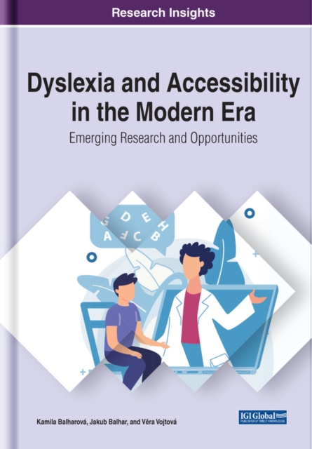 Dyslexia and Accessibility in the Modern Era: Emerging Research and Opportunities, EPUB eBook