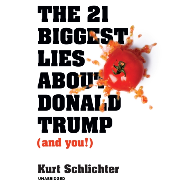 The 21 Biggest Lies about Donald Trump (and You!), eAudiobook MP3 eaudioBook