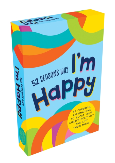52 Reasons Why I'm Happy : 52 Cheerful Affirmations to Boost Your Child’s Positivity and Lift Their Mood, Cards Book