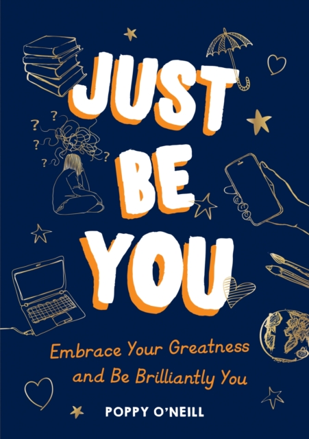 Just Be You : Embrace Your Greatness and Be Brilliantly You, Paperback / softback Book