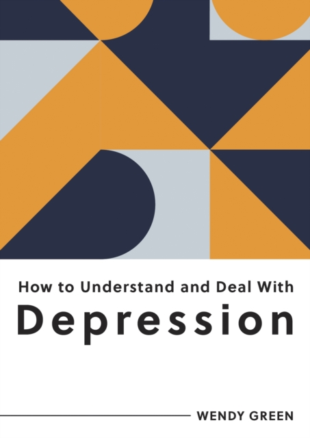 How to Understand and Deal with Depression : Everything You Need to Know to Manage Depression, Paperback / softback Book