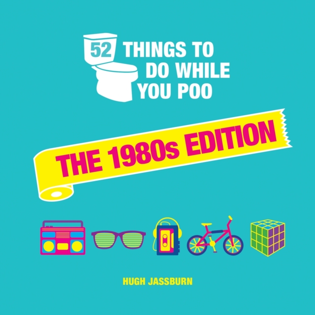52 Things to Do While You Poo : The 1980s Edition, Hardback Book