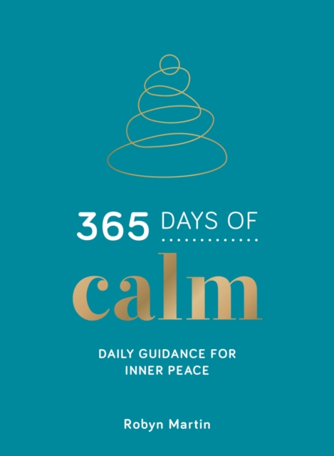 365 Days of Calm : Daily Guidance for Inner Peace, Hardback Book