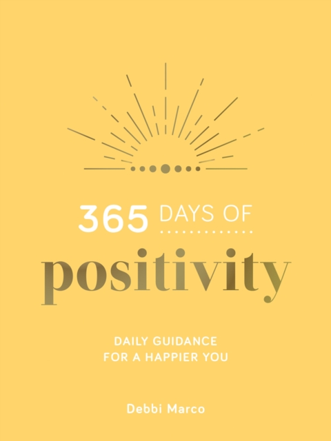 365 Days of Positivity : Daily Guidance for a Happier You, EPUB eBook