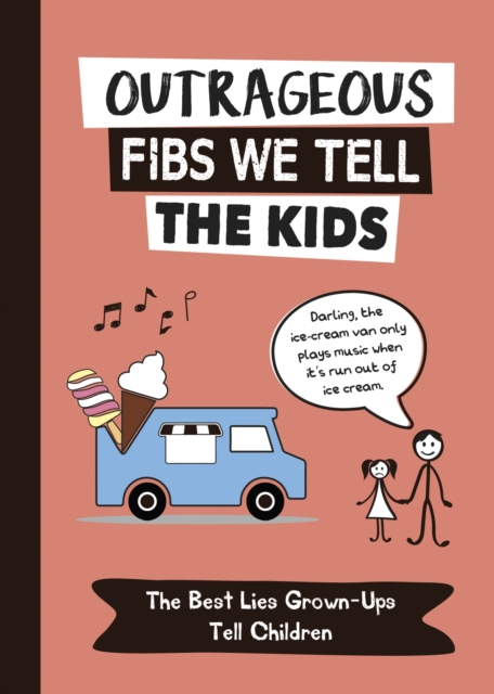 Outrageous Fibs We Tell the Kids : The Best Lies Grown-Ups Tell Children, EPUB eBook