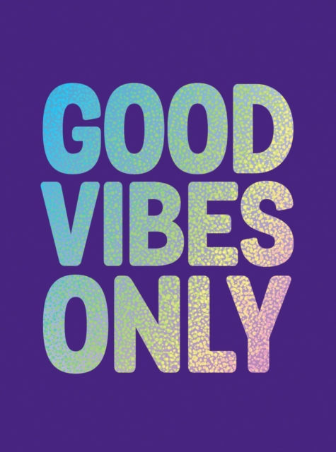 Good Vibes Only : Quotes and Affirmations to Supercharge Your Self-Confidence, EPUB eBook