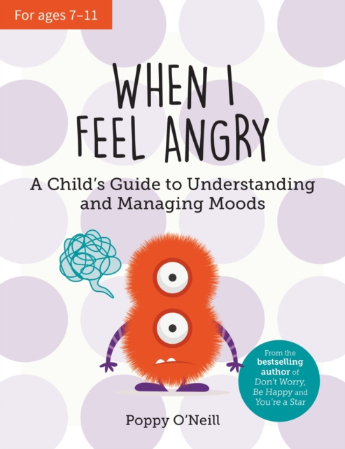 When I Feel Angry : A Child's Guide to Understanding and Managing Moods, Paperback / softback Book