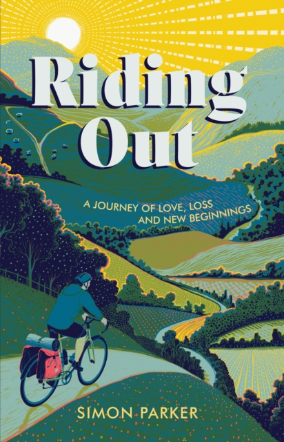 Riding Out : A Journey of Love, Loss and New Beginnings, Paperback / softback Book
