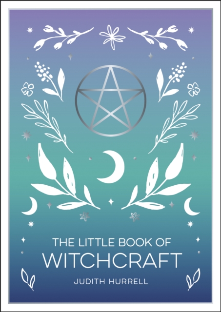 The Little Book of Witchcraft : An Introduction to Magick and White Witchcraft, EPUB eBook