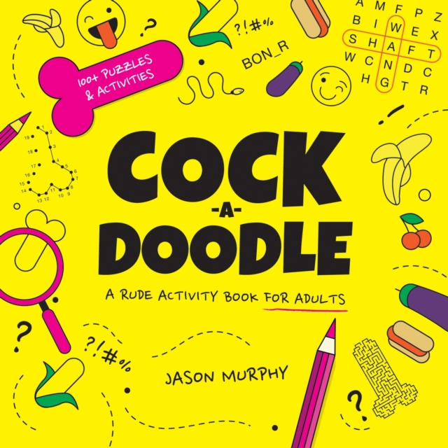 Cock-a-Doodle : A Rude Activity Book for Adults, Hardback Book
