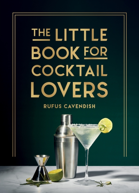 The Little Book for Cocktail Lovers : Recipes, Crafts, Trivia and More – the Perfect Gift for Any Aspiring Mixologist, Hardback Book