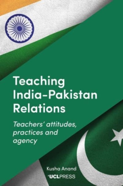 Teaching India-Pakistan Relations : Exploring Teachers' Voices, Hardback Book