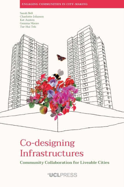 Co-Designing Infrastructures : Community Collaboration for Liveable Cities, Paperback / softback Book