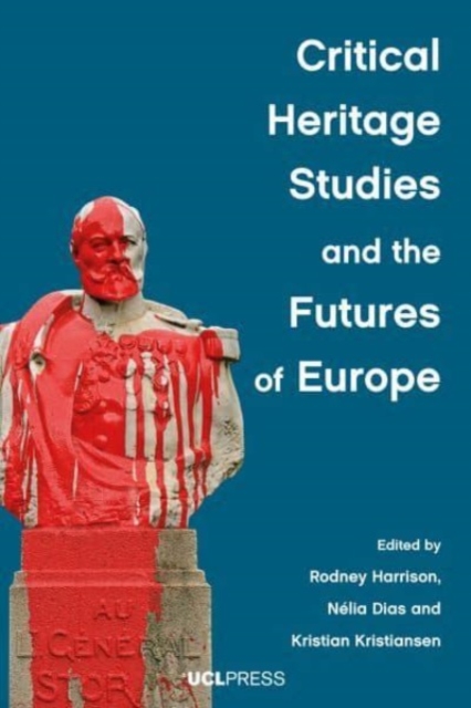 Critical Heritage Studies and the Futures of Europe, Hardback Book