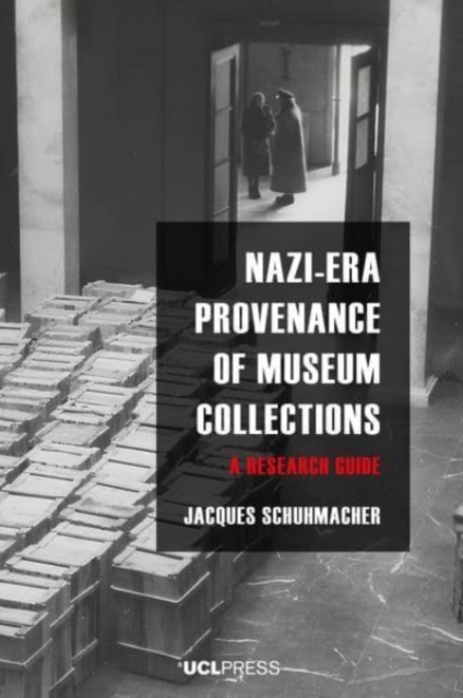 Nazi-Era Provenance of Museum Collections : A Research Guide, Hardback Book
