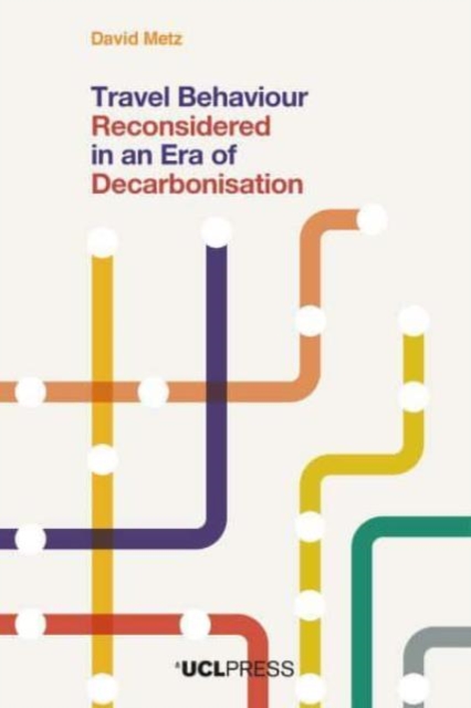 Travel Behaviour Reconsidered in an Era of Decarbonisation, Hardback Book