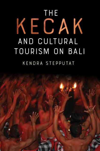 The Kecak and Cultural Tourism on Bali, PDF eBook