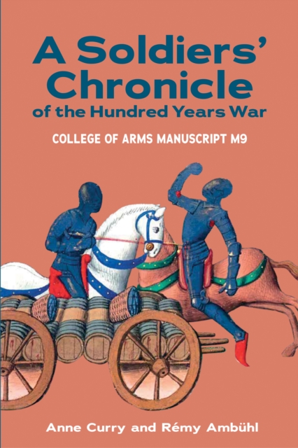 A Soldiers' Chronicle of the Hundred Years War : College of Arms Manuscript M 9, PDF eBook