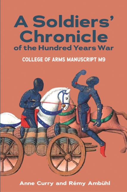 A Soldiers' Chronicle of the Hundred Years War : College of Arms Manuscript M 9, EPUB eBook